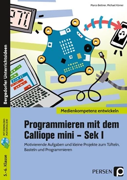 Abbildung von Bettner / Körner | Programmieren mit dem Calliope mini - Sek I | 1. Auflage | 2021 | beck-shop.de