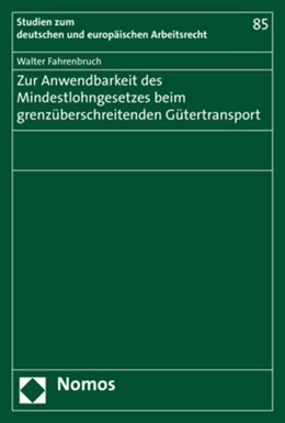 Abbildung von Fahrenbruch | Zur Anwendbarkeit des Mindestlohngesetzes beim grenzüberschreitenden Gütertransport | 1. Auflage | 2020 | 85 | beck-shop.de