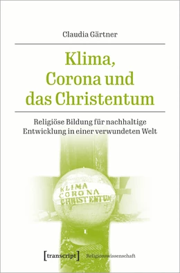 Abbildung von Gärtner | Klima, Corona und das Christentum | 1. Auflage | 2020 | beck-shop.de