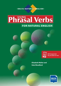 Abbildung von Walter / Woodford | Using Phrasal Verbs for Natural English. Student's Book plus audios via Delta-Augmented | 1. Auflage | 2020 | beck-shop.de