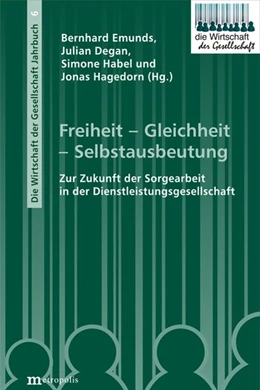 Abbildung von Emunds / Degan | Freiheit - Gleichheit - Selbstausbeutung | 1. Auflage | 2021 | beck-shop.de