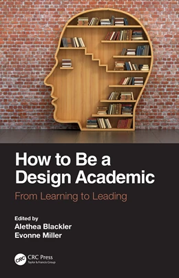 Abbildung von Blackler / Miller | How to Be a Design Academic | 1. Auflage | 2021 | beck-shop.de