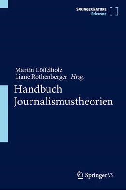 Abbildung von Löffelholz / Rothenberger | Handbuch Journalismustheorien | 2. Auflage | 2024 | beck-shop.de