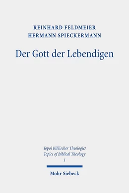 Abbildung von Feldmeier / Spieckermann | Der Gott der Lebendigen | 3. Auflage | 2020 | beck-shop.de