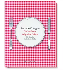 Abbildung von Cotugno / Rindchen | Gutes Essen ist gutes Leben | 1. Auflage | 2020 | beck-shop.de