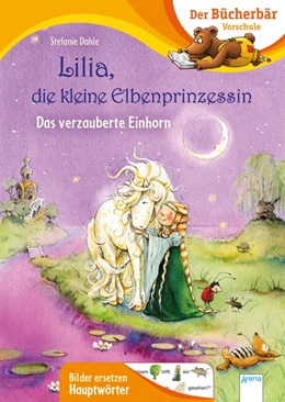 Abbildung von Dahle | Lilia, die kleine Elbenprinzessin. Das verzauberte Einhorn | 1. Auflage | 2021 | beck-shop.de