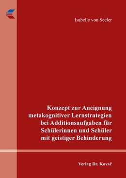 Abbildung von von Seeler | Konzept zur Aneignung metakognitiver Lernstrategien bei Additionsaufgaben für Schülerinnen und Schüler mit geistiger Behinderung | 1. Auflage | 2020 | 47 | beck-shop.de