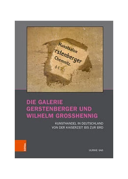 Abbildung von Saß | Die Galerie Gerstenberger und Wilhelm Grosshennig | 1. Auflage | 2021 | beck-shop.de