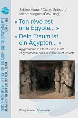 Abbildung von Haupt / Spieser | « Ton rêve est une Egypte... » « Dein Traum ist ein Ägypten...» | 1. Auflage | 2021 | 5 | beck-shop.de