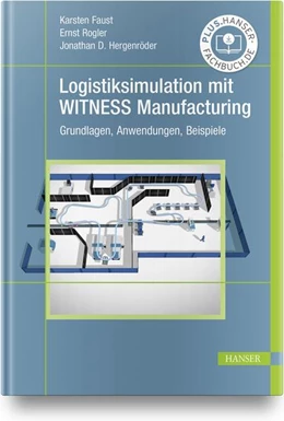 Abbildung von Faust / Rogler | Logistiksimulation mit WITNESS Manufacturing | 1. Auflage | 2020 | beck-shop.de