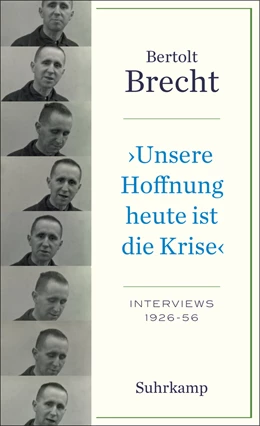 Abbildung von Brecht / Willumsen | »Unsere Hoffnung heute ist die Krise« Interviews 1926-1956 | 1. Auflage | 2023 | beck-shop.de