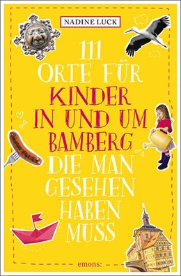 Abbildung von Luck | 111 Orte für Kinder in und um Bamberg, die man gesehen haben muss | 1. Auflage | 2021 | beck-shop.de