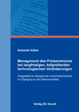 Abbildung von Kilian | Management des Preispremiums bei langfristigen, tiefgreifenden technologischen Veränderungen | 1. Auflage | 2021 | 217 | beck-shop.de