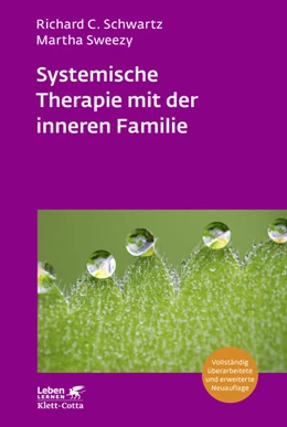 Abbildung von Schwartz / Sweezy | Systemische Therapie mit der inneren Familie (Leben Lernen, Bd. 321) | 2. Auflage | 2021 | beck-shop.de
