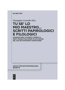 Abbildung von Azzarello | Tu se' lo mio maestro... Scritti papirologici e filologici | 1. Auflage | 2020 | beck-shop.de