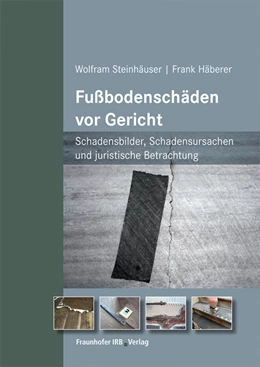 Abbildung von Steinhäuser / Häberer | Fußbodenschäden vor Gericht | 1. Auflage | 2020 | beck-shop.de