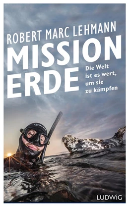 Abbildung von Lehmann | Mission Erde - Die Welt ist es wert, um sie zu kämpfen | 1. Auflage | 2021 | beck-shop.de