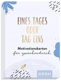 Abbildung von Groh Verlag | Eines Tages oder Tag eins - Motivationskarten für zwischendurch | 1. Auflage | 2021 | beck-shop.de