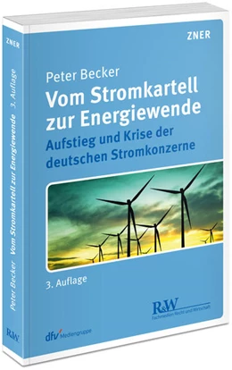 Abbildung von Becker | Vom Stromkartell zur Energiewende | 3. Auflage | 2020 | beck-shop.de