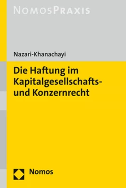 Abbildung von Nazari-Khanachayi | Die Haftung im Kapitalgesellschafts- und Konzernrecht | 1. Auflage | 2021 | beck-shop.de