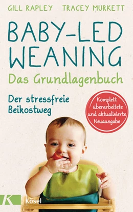 Abbildung von Rapley / Murkett | Baby-led Weaning - Das Grundlagenbuch | 2. Auflage | 2021 | beck-shop.de