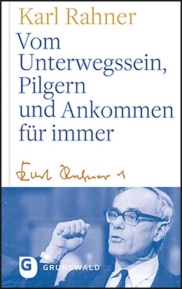 Abbildung von Rahner / Batlogg | Vom Unterwegssein, Pilgern und Ankommen für immer | 1. Auflage | 2021 | beck-shop.de