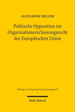 Abbildung von Melzer | Politische Opposition im Organisationsverfassungsrecht der Europäischen Union | 1. Auflage | 2020 | beck-shop.de