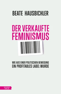 Abbildung von Hausbichler | Der verkaufte Feminismus | 1. Auflage | 2021 | beck-shop.de