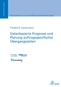 Abbildung von Sauermann | Datenbasierte Prognose und Planung auftragsspezifischer Übergangszeiten | 1. Auflage | 2020 | beck-shop.de