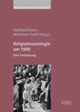 Abbildung von Krech / Tyrell | Religionssoziologie um 1900 | 1. Auflage | 2020 | beck-shop.de