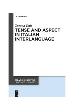 Abbildung von Toth | Tense and Aspect in Italian Interlanguage | 1. Auflage | 2020 | beck-shop.de