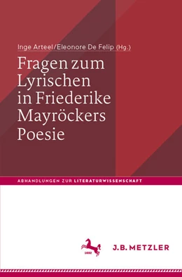 Abbildung von Arteel / de Felip | Fragen zum Lyrischen in Friederike Mayröckers Poesie | 1. Auflage | 2020 | beck-shop.de
