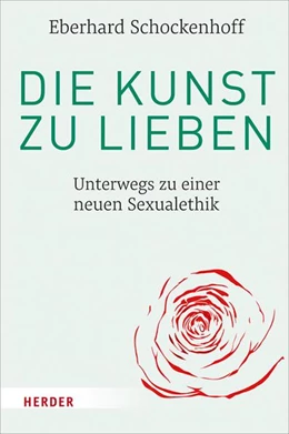 Abbildung von Schockenhoff | Die Kunst zu lieben | 1. Auflage | 2021 | beck-shop.de