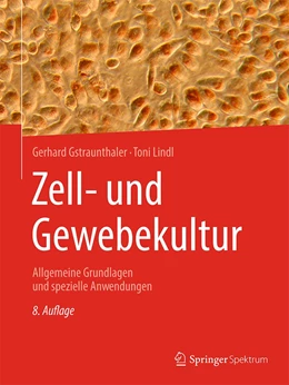 Abbildung von Gstraunthaler / Lindl | Zell- und Gewebekultur | 8. Auflage | 2021 | beck-shop.de