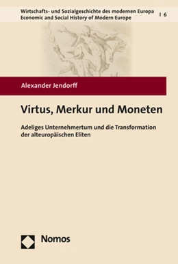 Abbildung von Jendorff | Virtus, Merkur und Moneten | 1. Auflage | 2021 | 6 | beck-shop.de