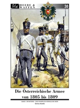 Abbildung von Acerbi | Die Österreichische Armee von 1805 bis 1809 | 1. Auflage | 2022 | beck-shop.de