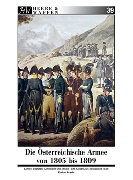 Abbildung von Acerbi | Die Österreichische Armee von 1805 bis 1809 | 1. Auflage | 2022 | beck-shop.de