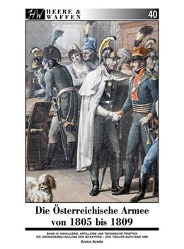 Abbildung von Acerbi | Die Österreichische Armee von 1805 bis 1809 | 1. Auflage | 2023 | beck-shop.de