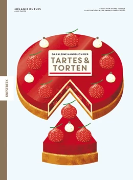 Abbildung von Dupuis / Cazor | Das kleine Handbuch der Tartes und Torten | 1. Auflage | 2021 | beck-shop.de