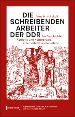 Abbildung von Sokoll | Die schreibenden Arbeiter der DDR | 1. Auflage | 2021 | beck-shop.de