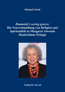 Abbildung von Ulrich | Humanity’s saving graces: Die Neuverhandlung von Religion und Spiritualität in Margaret Atwoods MaddAddam-Trilogie | 1. Auflage | 2021 | 34 | beck-shop.de