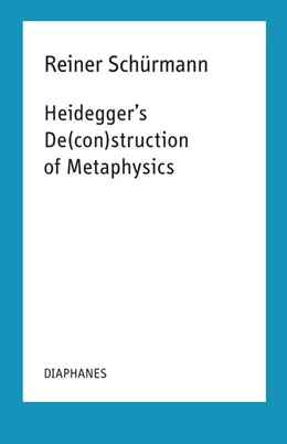 Abbildung von Schuback / Schürmann | Heidegger's De(con)struction of Metaphysics | 1. Auflage | 2024 | beck-shop.de
