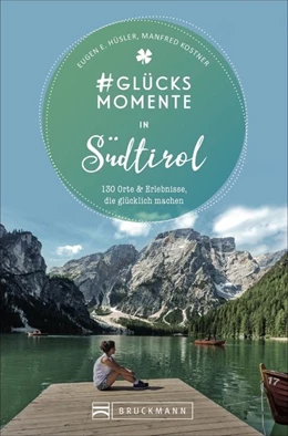 Abbildung von Hüsler / Kostner | #Glücksmomente in Südtirol | 2. Auflage | 2023 | beck-shop.de