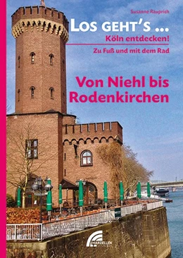 Abbildung von Rauprich | Los geht´s... Von Niehl bis Rodenkirchen | 1. Auflage | 2021 | beck-shop.de