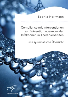 Abbildung von Herrmann | Compliance mit Interventionen zur Prävention nosokomialer Infektionen in Therapieberufen. Eine systematische Übersicht | 1. Auflage | 2020 | beck-shop.de