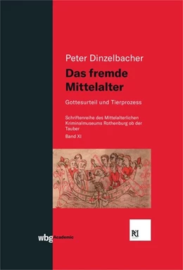 Abbildung von Dinzelbacher / Mittelalterliches Kriminalmuseum | Das fremde Mittelalter | 1. Auflage | 2020 | beck-shop.de