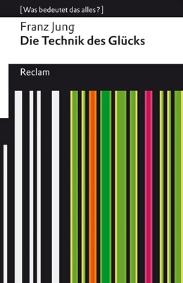 Abbildung von Jung | Die Technik des Glücks. Psychologische Anleitungen in vier Übungsfolgen | 1. Auflage | 2021 | beck-shop.de