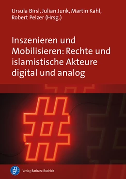 Abbildung von Birsl / Junk | Inszenieren und Mobilisieren: Rechte und islamistische Akteure digital und analog | 1. Auflage | 2022 | beck-shop.de