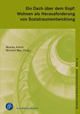Abbildung von Alisch / May | Ein Dach über dem Kopf: Wohnen als Herausforderung von Sozialraumentwicklung | 1. Auflage | 2021 | beck-shop.de
