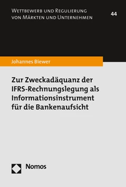 Abbildung von Biewer | Zur Zweckadäquanz der IFRS-Rechnungslegung als Informationsinstrument für die Bankenaufsicht | 1. Auflage | 2021 | 44 | beck-shop.de
